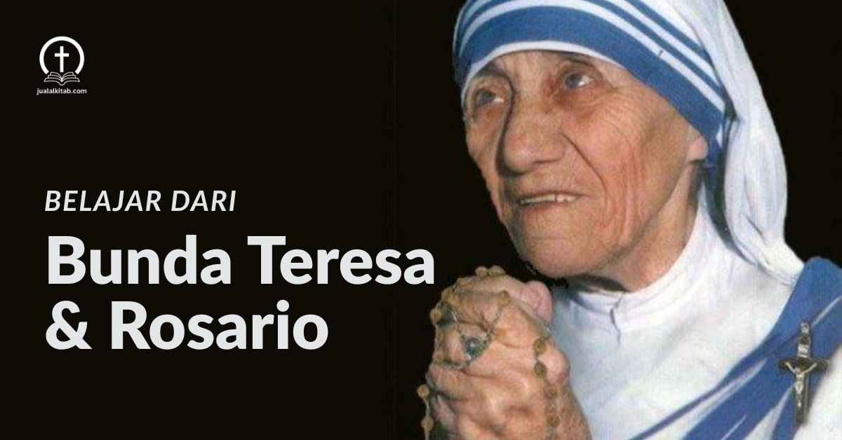 belajar dari bunda teresa dan rosario