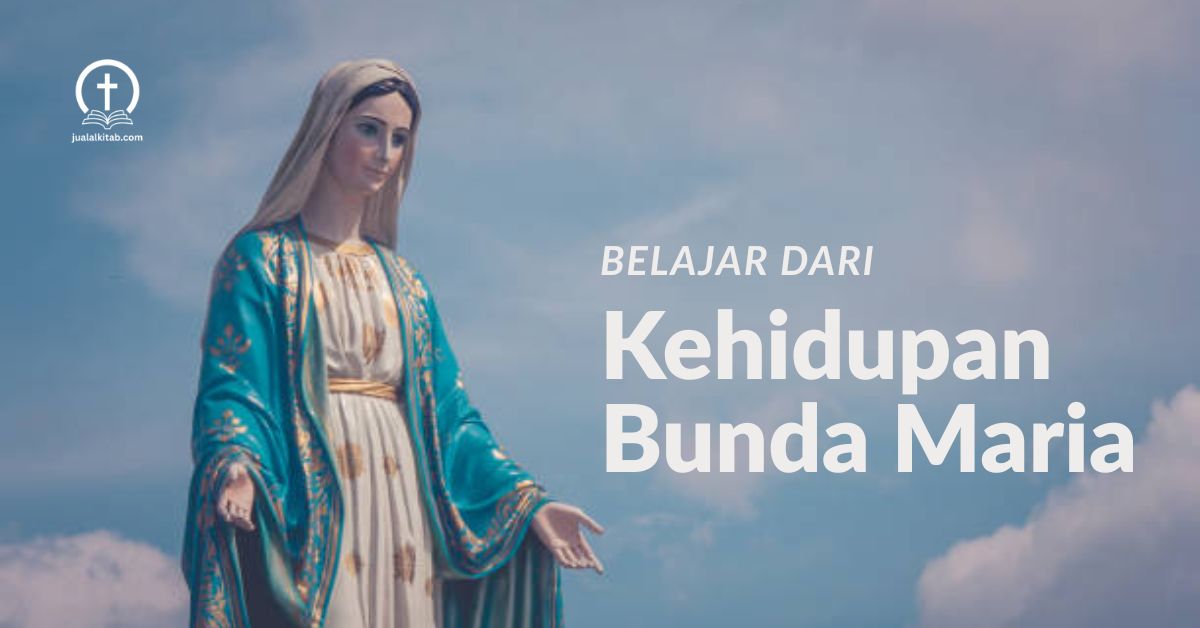 belajar dari kehidupan bunda maria