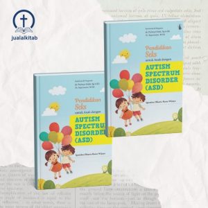 Pendidikan Seks untuk Anak dengan Autism Spektrum Disorder (ASD)