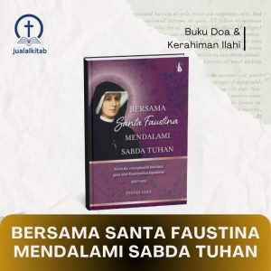 Bersama Santa Faustina Mendalami Sabda Tuhan