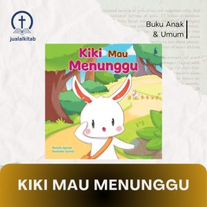 Kiki Mau Menunggu