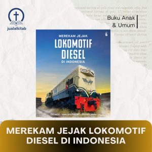 Merekam Jejak Lokomotif Diesel di Indonesia