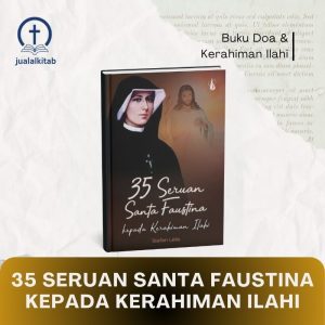 35 Seruan Santa Faustina kepada Kerahiman Ilahi