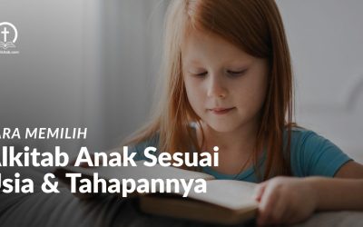 Cara Memilih Alkitab Anak yang Sesuai dengan Usia dan Tahap Perkembangannya